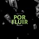 Por Fluir feat Old Silent Single