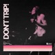 Don t Trip Single