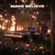 MAKE BELIEVE Single