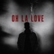 Oh La Love Single