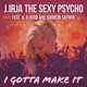 I Gotta Make It feat Darrein Safron JL B Hood Single