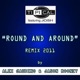 Round and Around feat Josh Remix 2011 By Alex Gaudino Jason Rooney Single