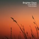 Brighter Days Single