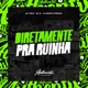 Diretamente pra Ruinha feat Mc 7Belo MC 3L Single