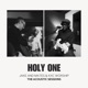 Holy One feat KXC Acoustic Single