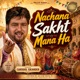 Nachana Sakht Mana Hai Single
