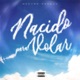 Nacido Para Volar Single
