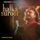 Halka Suroor Single