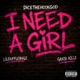 I Need A Girl feat LILDUFFLEBVGZ GANJA KILLZ Single