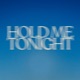 Hold Me Tonight Single