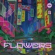 Flowers feat Ecologyk Single