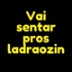Vai sentar pros ladraozin Single