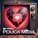 Pouca Midia Single