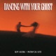 Dancing With Your Ghost Single