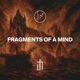 FRAGMENTS OF A MIND
