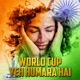 WORLD CUP YEH HUMARA HAI Single