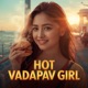Hot vadapav girl Single