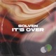 It s Over Single