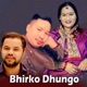 Bhirko Dhungo Single