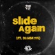 Slide Again feat DjJam305 Single