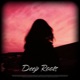 Deep Roots