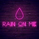Rain on Me Single