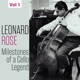 Milestones of a Cello Legend Leonard Rose Vol 1