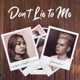 Don t Lie to Me Single