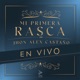 Mi Primera Rasca Live