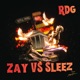 Zay Vs Sleez Single