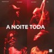 A Noite Toda feat Jojo Baby Single