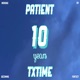 10 YEARS feat Patient Single