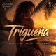 Trigueña feat Mauris Style Tatan Kjs Mr Kief Single