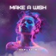 Make A Wish feat Cyatt RSA Single