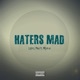 Haters Mad feat MDash Single