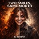 2 Smiles Same Mouth Single
