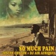 So Much Pain Single