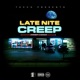 Late Nite Creep