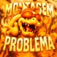 MONTAGEM PROBLEMA Single