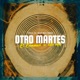 OTRO MARTES feat vibe agm Single