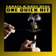 One Quick Hit Single