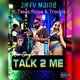 Talk 2 Me feat Texas Rippa Trouble Single