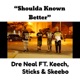 Shoulda Known Better Single feat Keech Sticks Skeebo Single