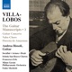 Villa Lobos The Guitar Manuscripts No 1 feat Andrea Bissoli Fabio Mechetti