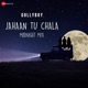 Jahaan Tu Chala Midnight Mix Gully Boy Single