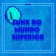 Funk do mundo superior EP