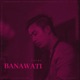 Banawati Single