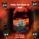 Tuffy Tim goes to Hell for making s y music