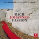 J S Bach Johannes Passion St John Passion