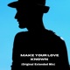 Make Your Love Known Original Extended Mix Single